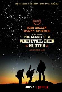 Наследие охотника на белохвостого оленя / The Legacy of a Whitetail Deer Hunter (2018) смотреть онлайн бесплатно в отличном качестве