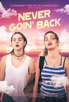 Никогда не возвращайтесь / Never Goin' Back (2018) смотреть онлайн бесплатно в отличном качестве