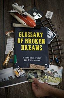 Глоссарий несбывшихся надежд / Glossary of Broken Dreams (2018) смотреть онлайн бесплатно в отличном качестве