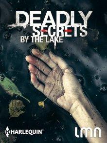 Смертельные тайны у озера / Deadly Secrets by the Lake (2017) смотреть онлайн бесплатно в отличном качестве