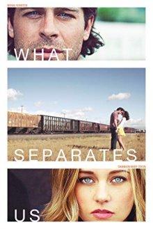 Что разделяет нас / What Separates Us (2017) смотреть онлайн бесплатно в отличном качестве