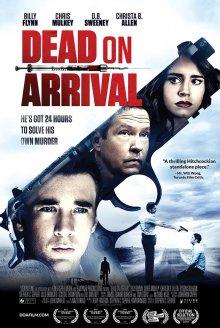 Смерть по прибытии / Dead on Arrival (2017) смотреть онлайн бесплатно в отличном качестве