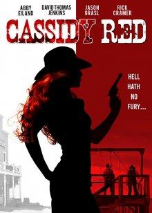 Огненная Кэссиди / Cassidy Red (2017) смотреть онлайн бесплатно в отличном качестве