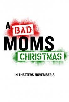 Очень плохие мамочки 2 / A Bad Moms Christmas (2017) смотреть онлайн бесплатно в отличном качестве