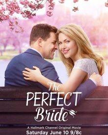 Идеальная невеста (The Perfect Bride) 2017 года смотреть онлайн бесплатно в отличном качестве. Постер