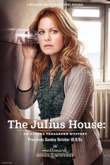 Дом Юлиев: Тайна Авроры Тигарден / The Julius House: An Aurora Teagarden Mystery (2016) смотреть онлайн бесплатно в отличном качестве