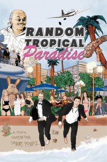 Случайный тропический рай / Random Tropical Paradise (2017) смотреть онлайн бесплатно в отличном качестве