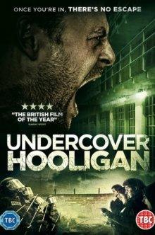 Хулиган в мундире / Undercover Hooligan (2016) смотреть онлайн бесплатно в отличном качестве