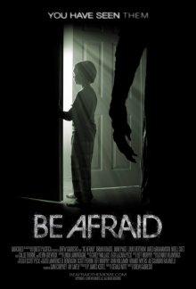 Бойся / Be Afraid (2017) смотреть онлайн бесплатно в отличном качестве