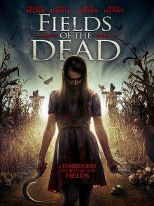 Поля живых мертвецов (Fields of the Dead)  года смотреть онлайн бесплатно в отличном качестве. Постер