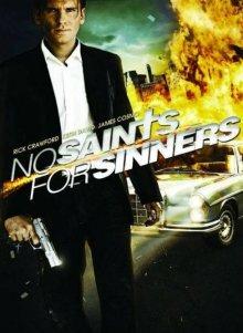 У грешников нет святых / No Saints for Sinners (2011) смотреть онлайн бесплатно в отличном качестве