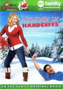 Отпуск в наручниках / Holiday in Handcuffs (2007) смотреть онлайн бесплатно в отличном качестве