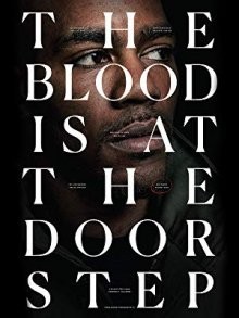 Кровь у порога (The Blood Is at the Doorstep) 2017 года смотреть онлайн бесплатно в отличном качестве. Постер