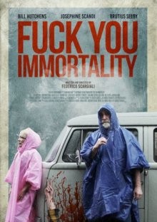 Нафиг твое бессмертие (Fuck You Immortality) 2019 года смотреть онлайн бесплатно в отличном качестве. Постер