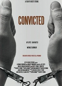 Осужденный / Convicted (2017) смотреть онлайн бесплатно в отличном качестве