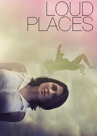 Беззвучный крик / Loud Places (2017) смотреть онлайн бесплатно в отличном качестве