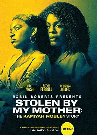 Украденная мамой: История Камайи Мобли / Stolen by My Mother: The Kamiyah Mobley Story (2020) смотреть онлайн бесплатно в отличном качестве