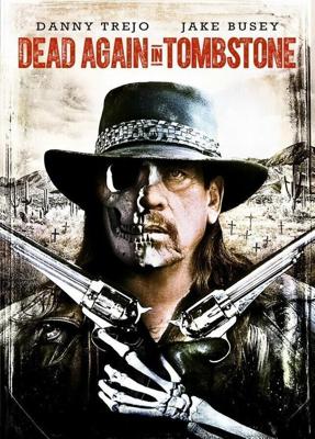 Мертвец из Тумстоуна 2 (Dead Again in Tombstone) 2017 года смотреть онлайн бесплатно в отличном качестве. Постер