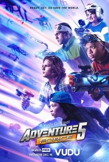 Сила Приключений 5 / Adventure Force 5 (2019) смотреть онлайн бесплатно в отличном качестве