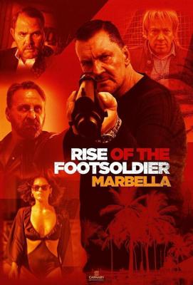 Восхождение пехотинца: Марбелья / Rise of the Footsoldier: Marbella (2019) смотреть онлайн бесплатно в отличном качестве