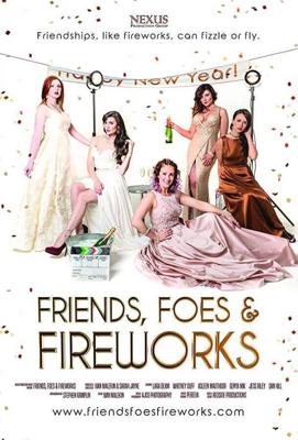 Друзья, враги и фейерверки / Friends, Foes & Fireworks (2017) смотреть онлайн бесплатно в отличном качестве