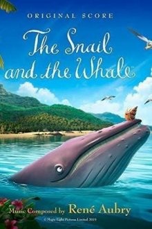 Улитка и Кит / The Snail and the Whale (2019) смотреть онлайн бесплатно в отличном качестве