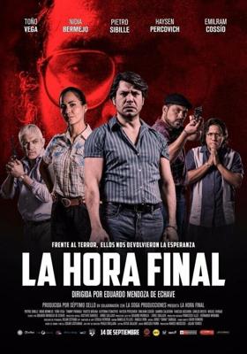 Последний час / La Hora Final (2017) смотреть онлайн бесплатно в отличном качестве