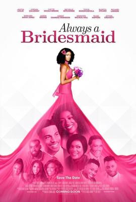 Вечная подружка невесты / Always a Bridesmaid (2019) смотреть онлайн бесплатно в отличном качестве