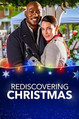 Заново открывая Рождество / Rediscovering Christmas (2019) смотреть онлайн бесплатно в отличном качестве