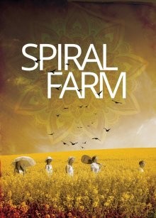 Ферма «Спираль» / Spiral Farm (2019) смотреть онлайн бесплатно в отличном качестве