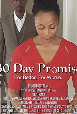 30-дневное обещание / 30 Day Promise (2017) смотреть онлайн бесплатно в отличном качестве