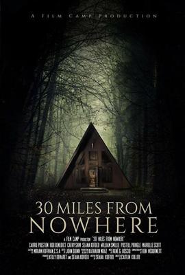 30 миль из ниоткуда / 30 Miles from Nowhere (2018) смотреть онлайн бесплатно в отличном качестве