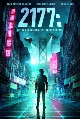 2177: Любовь, хакеры и преступления в Сан-Франциско / 2177: The San Francisco Love Hacker Crimes (2019) смотреть онлайн бесплатно в отличном качестве