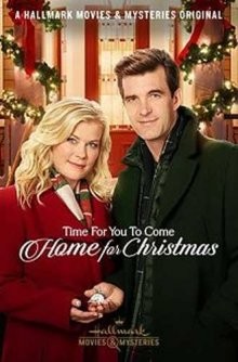 Пришло время вернуться домой к Рождеству / Time for You to Come Home for Christmas (2019) смотреть онлайн бесплатно в отличном качестве