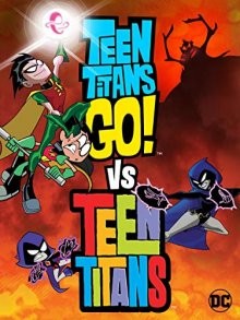 Юные Титаны, вперед! против Юных Титанов / Teen Titans Go! Vs. Teen Titans (2019) смотреть онлайн бесплатно в отличном качестве