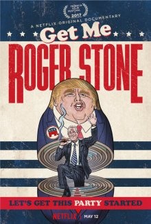 Займись мной, Роджер Стоун / Get Me Roger Stone (2017) смотреть онлайн бесплатно в отличном качестве