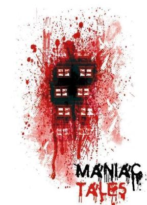 Байки маньяка / Maniac Tales (2016) смотреть онлайн бесплатно в отличном качестве