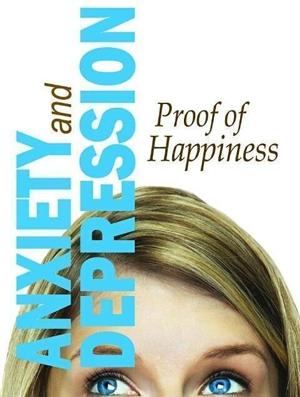 Тревожность и депрессия: как обрести счастье / Anxiety and Depression: Proof of Happiness (2019) смотреть онлайн бесплатно в отличном качестве