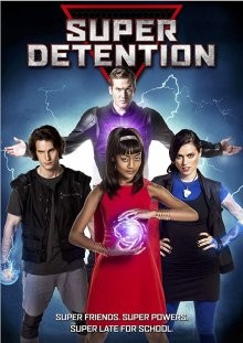 Супергеройское наказание / Super Detention (2016) смотреть онлайн бесплатно в отличном качестве