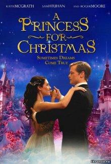 Принцесса на Рождество / A Princess for Christmas (2011) смотреть онлайн бесплатно в отличном качестве