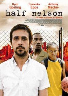 Полу-Нельсон (Half Nelson) 2006 года смотреть онлайн бесплатно в отличном качестве. Постер