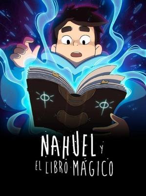 Науэль и волшебная книга / Nahuel y el Libro Mágico (None) смотреть онлайн бесплатно в отличном качестве