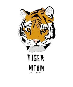 Тигр внутри (Tiger Within)  года смотреть онлайн бесплатно в отличном качестве. Постер