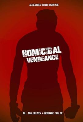 Убийственная месть (Homicidal Vengeance)  года смотреть онлайн бесплатно в отличном качестве. Постер