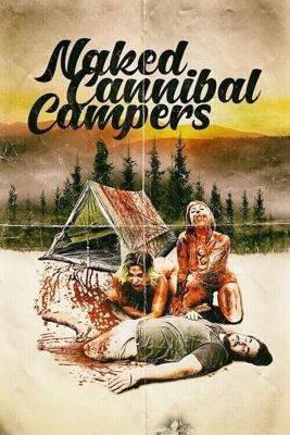 Лагерь обнажённых людоедок (Naked Cannibal Campers)  года смотреть онлайн бесплатно в отличном качестве. Постер