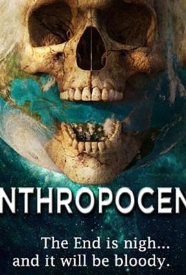 Антропоцен / Anthropocene (None) смотреть онлайн бесплатно в отличном качестве