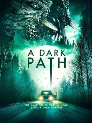 Тёмная тропа / A Dark Path (None) смотреть онлайн бесплатно в отличном качестве