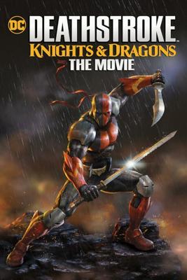 Дефстроук: Рыцари и Драконы / Deathstroke Knights & Dragons: The Movie (None) смотреть онлайн бесплатно в отличном качестве