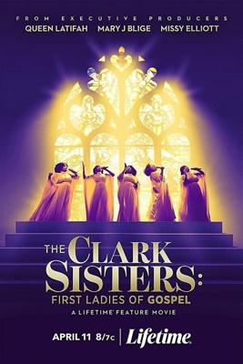 Кларк систерс: Первые дамы в христианском чарте / The Clark Sisters: The First Ladies of Gospel (None) смотреть онлайн бесплатно в отличном качестве