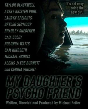 Психованная подруга моей дочери / My Daughter's Psycho Friend (None) смотреть онлайн бесплатно в отличном качестве